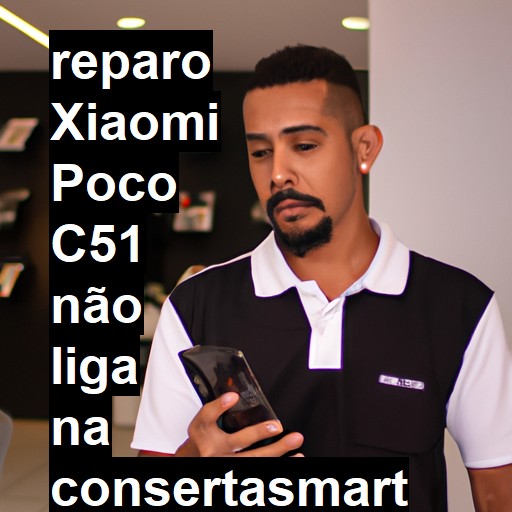 XIAOMI POCO C51 NÃO LIGA | ConsertaSmart