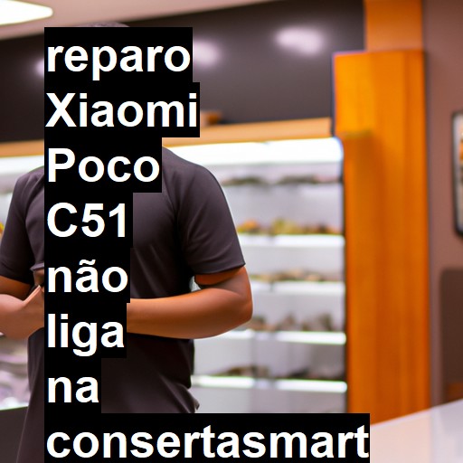 XIAOMI POCO C51 NÃO LIGA | ConsertaSmart