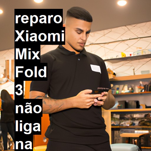 XIAOMI MIX FOLD 3 NÃO LIGA | ConsertaSmart