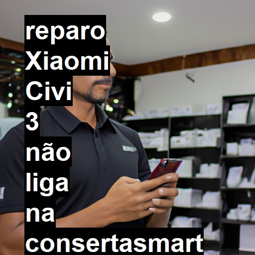 XIAOMI CIVI 3 NÃO LIGA | ConsertaSmart