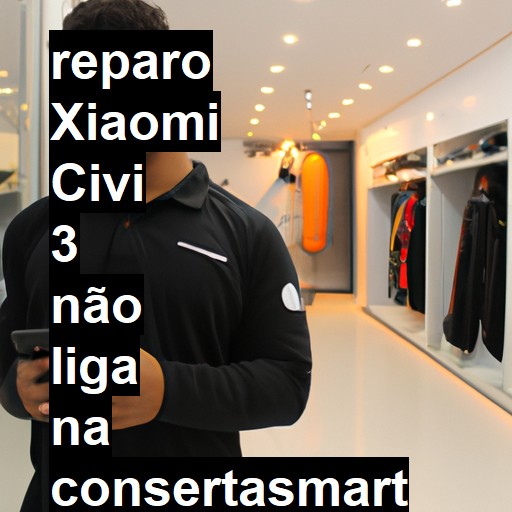 XIAOMI CIVI 3 NÃO LIGA | ConsertaSmart