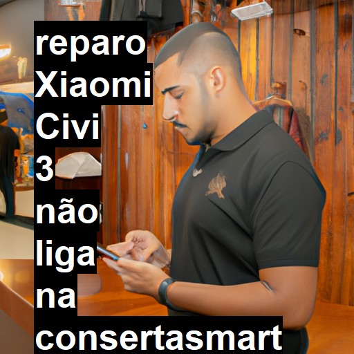 XIAOMI CIVI 3 NÃO LIGA | ConsertaSmart