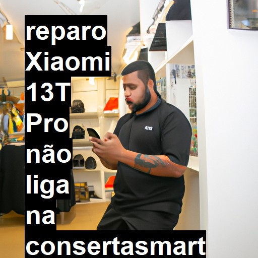 XIAOMI 13T PRO NÃO LIGA | ConsertaSmart