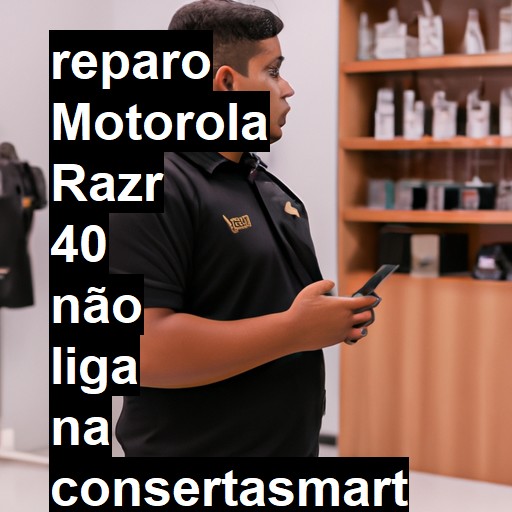 MOTOROLA RAZR 40 NÃO LIGA | ConsertaSmart