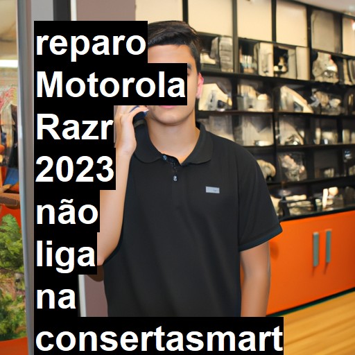 MOTOROLA RAZR 2023 NÃO LIGA | ConsertaSmart