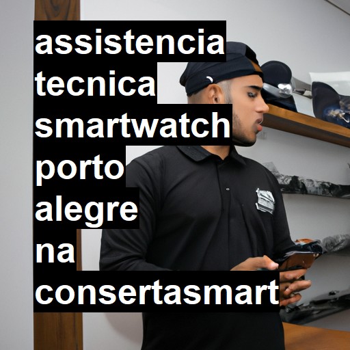 Assistência Técnica smartwatch  em Porto Alegre |  R$ 99,00 (a partir)