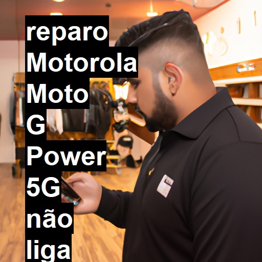 MOTOROLA MOTO G POWER 5G NÃO LIGA | ConsertaSmart