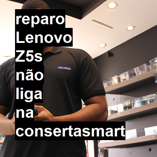 LENOVO Z5S NÃO LIGA | ConsertaSmart