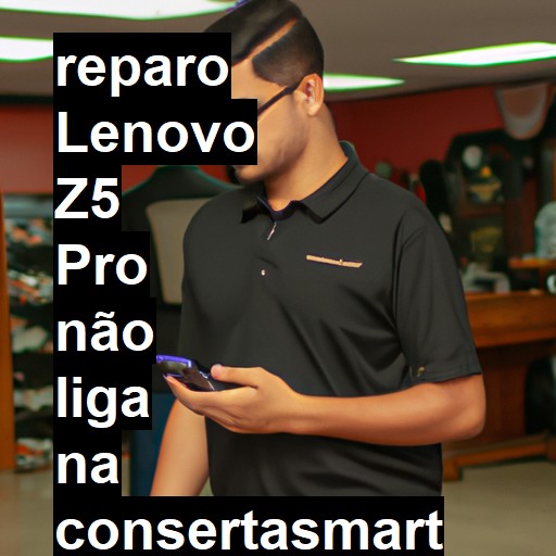 LENOVO Z5 PRO NÃO LIGA | ConsertaSmart