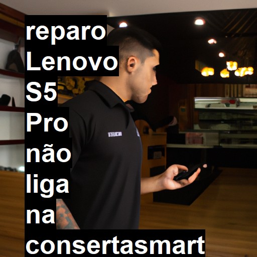 LENOVO S5 PRO NÃO LIGA | ConsertaSmart