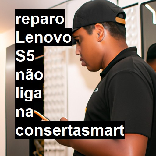 LENOVO S5 NÃO LIGA | ConsertaSmart