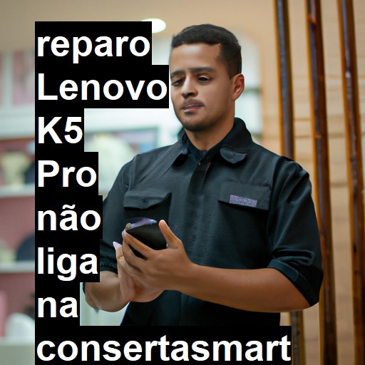 LENOVO K5 PRO NÃO LIGA | ConsertaSmart