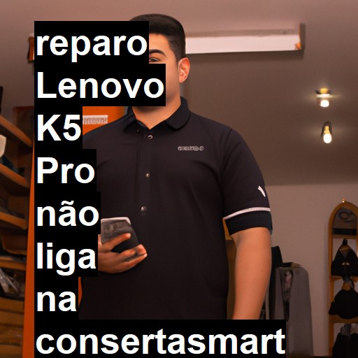 LENOVO K5 PRO NÃO LIGA | ConsertaSmart