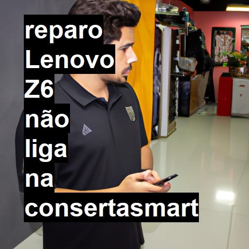 LENOVO Z6 NÃO LIGA | ConsertaSmart