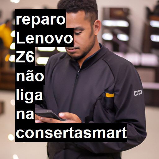 LENOVO Z6 NÃO LIGA | ConsertaSmart