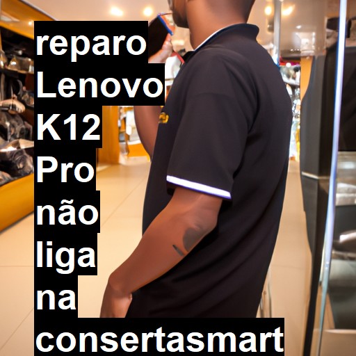 LENOVO K12 PRO NÃO LIGA | ConsertaSmart