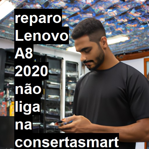 LENOVO A8 2020 NÃO LIGA | ConsertaSmart