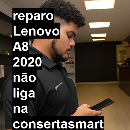 LENOVO A8 2020 NÃO LIGA | ConsertaSmart