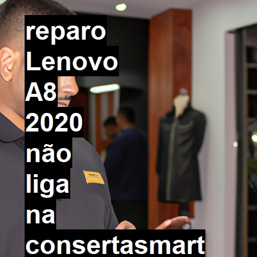 LENOVO A8 2020 NÃO LIGA | ConsertaSmart
