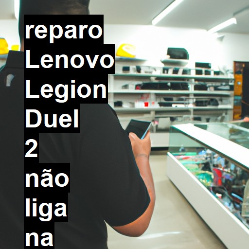 LENOVO LEGION DUEL 2 NÃO LIGA | ConsertaSmart
