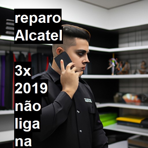 ALCATEL  3X 2019 NÃO LIGA | ConsertaSmart