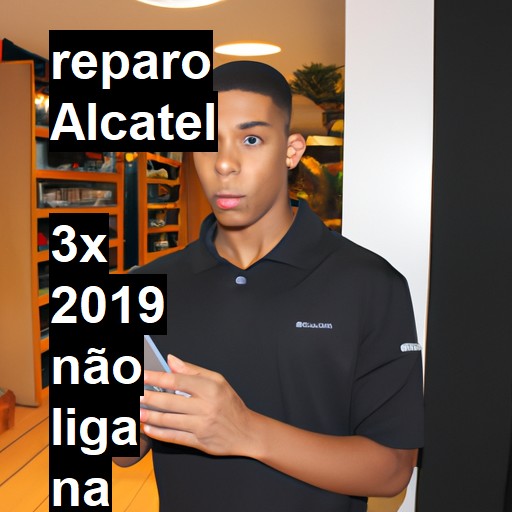 ALCATEL  3X 2019 NÃO LIGA | ConsertaSmart