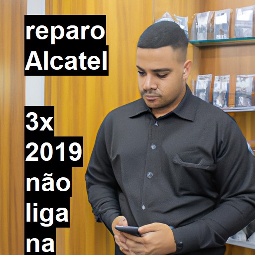 ALCATEL  3X 2019 NÃO LIGA | ConsertaSmart