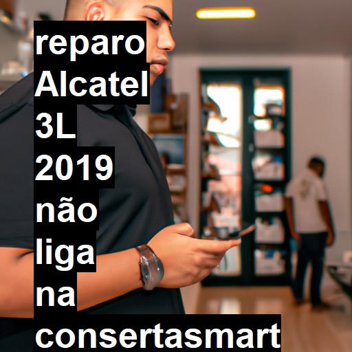 ALCATEL 3L 2019 NÃO LIGA | ConsertaSmart