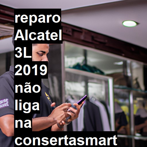 ALCATEL 3L 2019 NÃO LIGA | ConsertaSmart