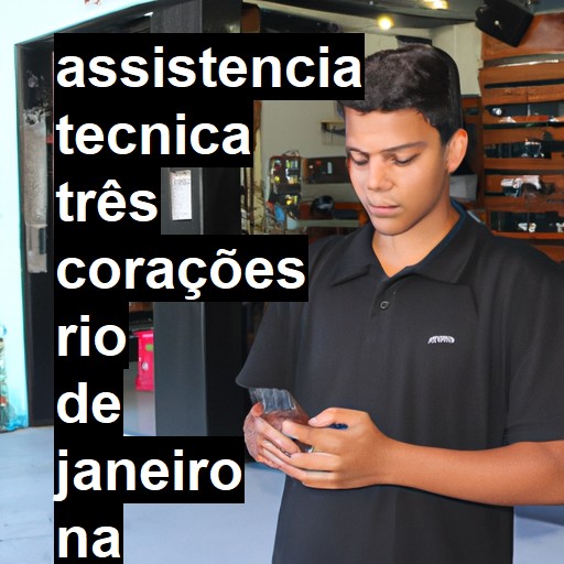 Assistência Técnica três-corações  em Rio de Janeiro |  R$ 99,00 (a partir)
