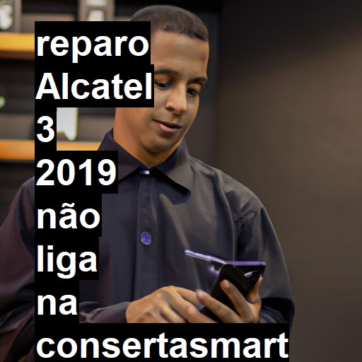 ALCATEL 3 2019 NÃO LIGA | ConsertaSmart