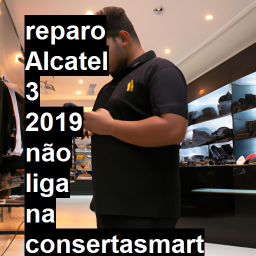 ALCATEL 3 2019 NÃO LIGA | ConsertaSmart