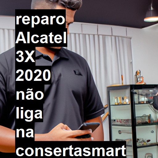 ALCATEL 3X 2020 NÃO LIGA | ConsertaSmart