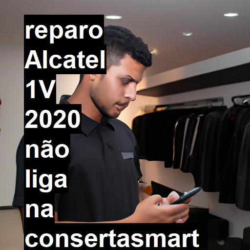 ALCATEL 1V 2020 NÃO LIGA | ConsertaSmart