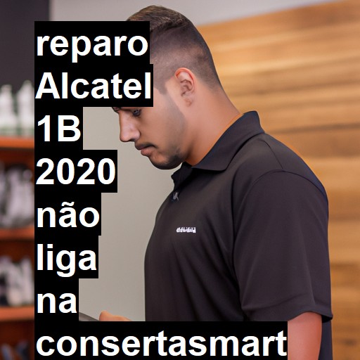 ALCATEL 1B 2020 NÃO LIGA | ConsertaSmart