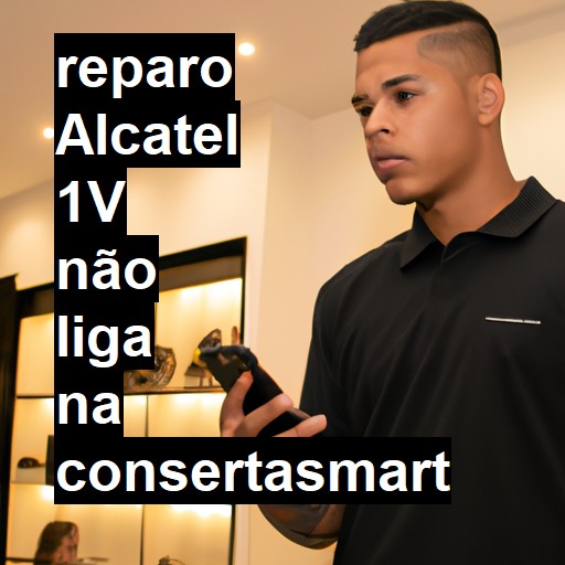 ALCATEL 1V NÃO LIGA | ConsertaSmart