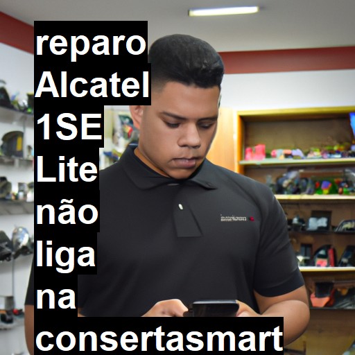 ALCATEL 1SE LITE NÃO LIGA | ConsertaSmart