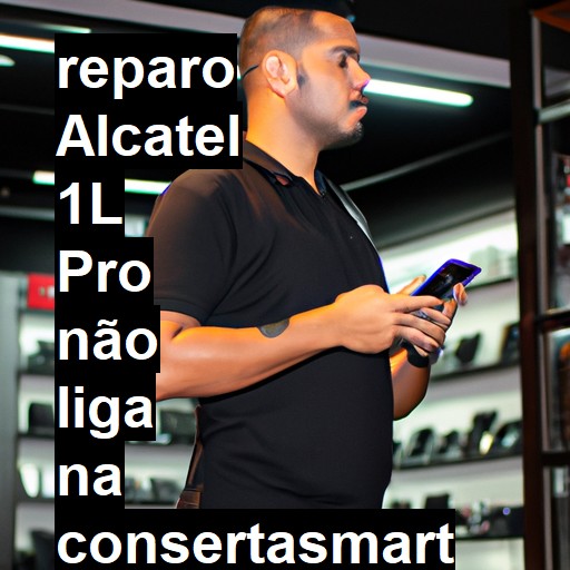 ALCATEL 1L PRO NÃO LIGA | ConsertaSmart