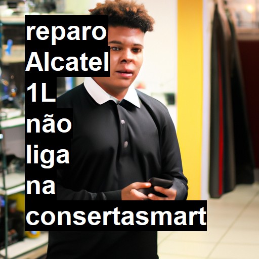 ALCATEL 1L NÃO LIGA | ConsertaSmart