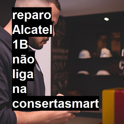 ALCATEL 1B NÃO LIGA | ConsertaSmart