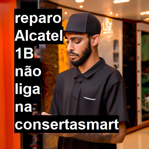 ALCATEL 1B NÃO LIGA | ConsertaSmart