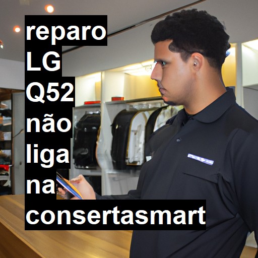 LG Q52 NÃO LIGA | ConsertaSmart