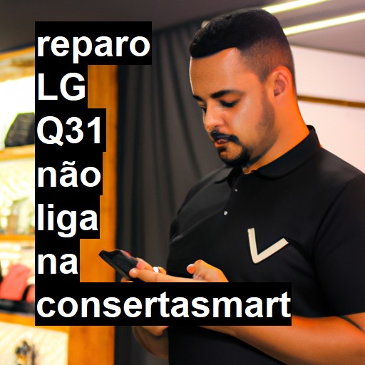 LG Q31 NÃO LIGA | ConsertaSmart