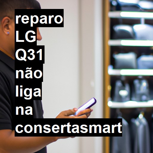 LG Q31 NÃO LIGA | ConsertaSmart