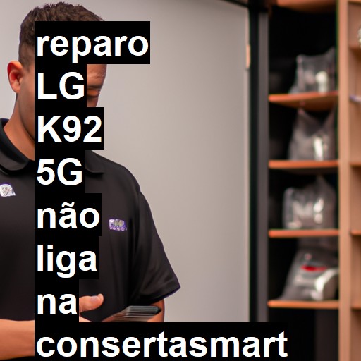 LG K92 5G NÃO LIGA | ConsertaSmart