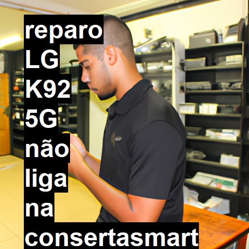 LG K92 5G NÃO LIGA | ConsertaSmart