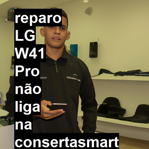 LG W41 PRO NÃO LIGA | ConsertaSmart