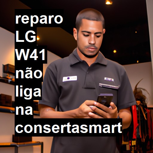 LG W41 NÃO LIGA | ConsertaSmart