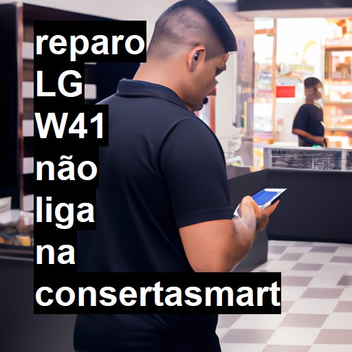 LG W41 NÃO LIGA | ConsertaSmart