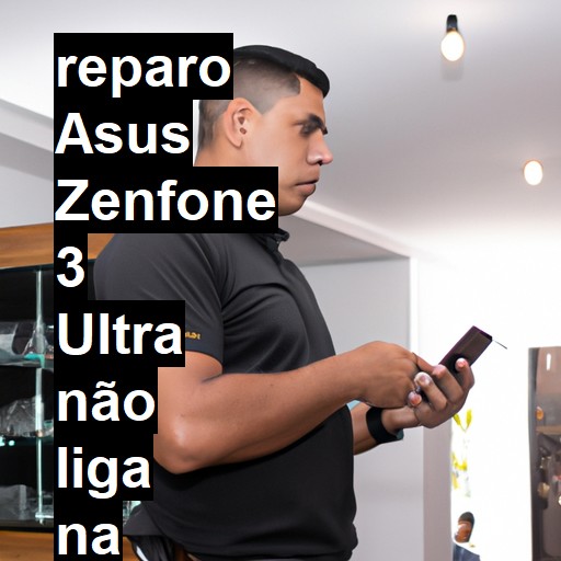 ASUS ZENFONE 3 ULTRA NÃO LIGA | ConsertaSmart